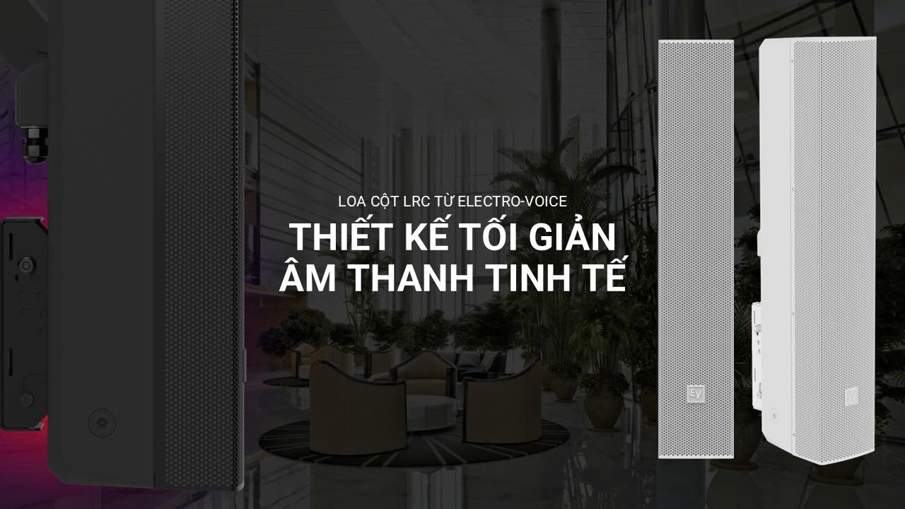 Loa Electro-Voice LRC – Giải pháp âm thanh tinh tế cho khách sạn và khu nghỉ dưỡng
