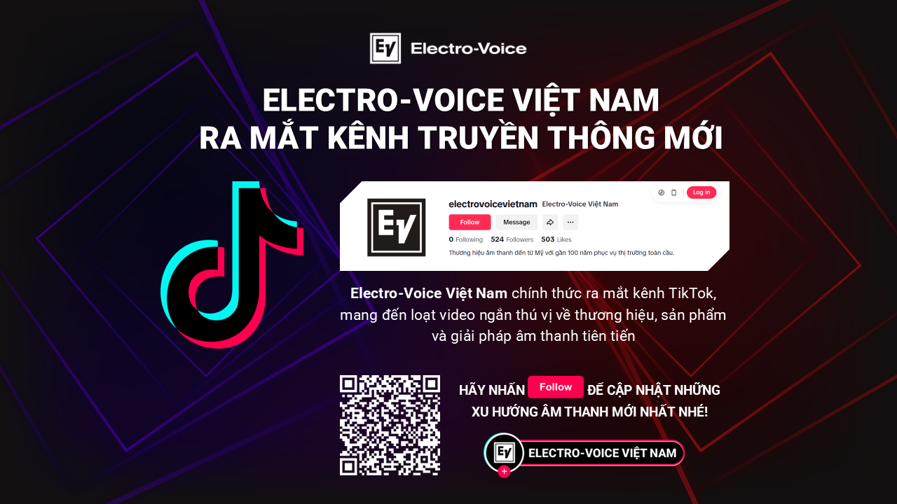 Electro-Voice Việt Nam ra mắt kênh TikTok chính thức